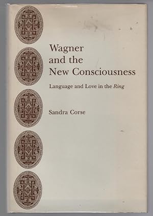 Seller image for Wagner and the New Consciousness: Language and Love in the Ring for sale by Turn-The-Page Books