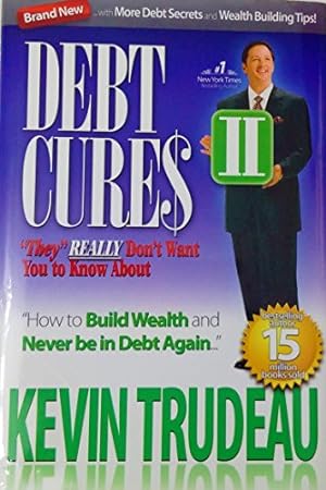 Bild des Verkufers fr Debt Cures II "they" REALLY don't want you to know about. zum Verkauf von WeBuyBooks