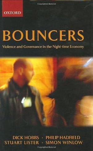 Image du vendeur pour Bouncers: Violence and Governance in the Night-Time Economy (Clarendon Studies in Criminology) mis en vente par WeBuyBooks