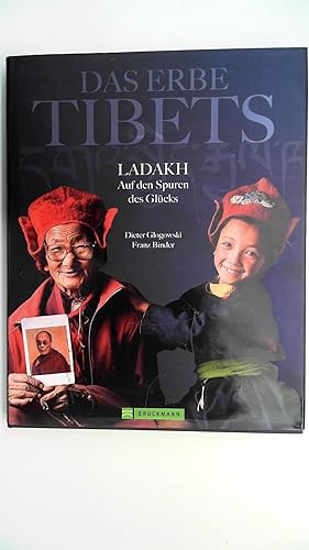 Seller image for Das Erbe Tibets Ladakh. Auf den Spuren des Glcks, for sale by Antiquariat Maiwald