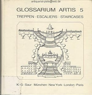 Glossarium artis 5. Treppen - Escaliers - Staircases. Systematisches Fachwörterbuch. Deutsch - fr...