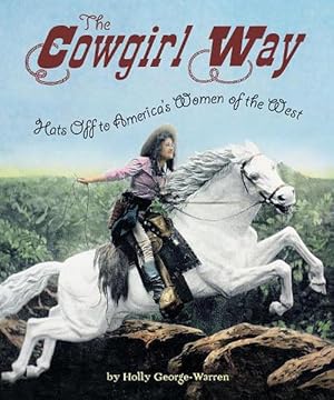 Immagine del venditore per Cowgirl Way: Hats Off to America's Women of the West (Paperback) venduto da Grand Eagle Retail