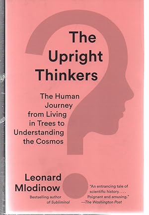 Imagen del vendedor de The Upright Thinkers: The Human Journey from Living in Trees to Understanding the Cosmos a la venta por EdmondDantes Bookseller