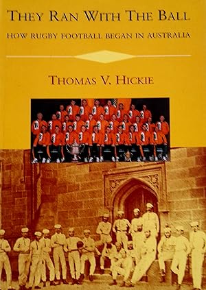 Seller image for They Ran With The Ball: How Rugby Football Began In Australia. for sale by Banfield House Booksellers