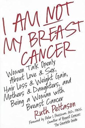 Image du vendeur pour I Am Not My Breast Cancer Women Talk Openly about Love and Sex Hair Loss Weight Gain Mothers and Daughters, and Being a Woman with Breast C (Hardcover) mis en vente par Grand Eagle Retail
