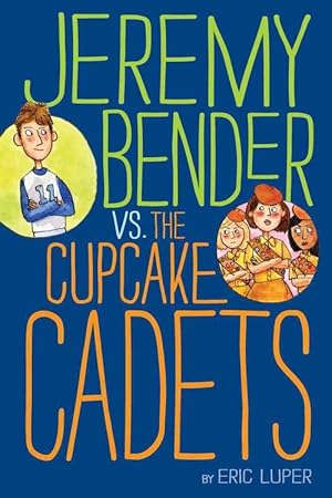 Seller image for Jeremy Bender vs. the Cupcake Cadets (Hardcover) for sale by Grand Eagle Retail