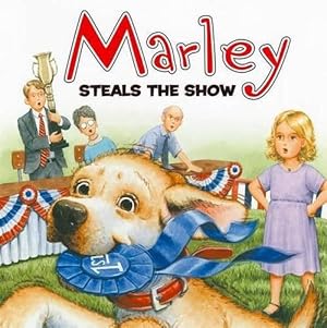 Seller image for Marley: Marley Steals the Show (Paperback) for sale by Grand Eagle Retail