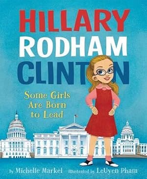 Seller image for Hillary Rodham Clinton: Some Girls Are Born to Lead (Hardcover) for sale by Grand Eagle Retail
