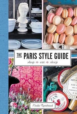 Image du vendeur pour The Paris Style Guide (Hardcover) mis en vente par Grand Eagle Retail
