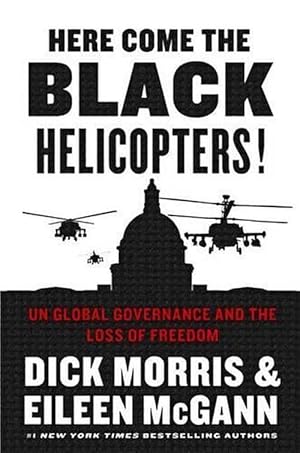 Imagen del vendedor de Here Come the Black Helicopters! UN Global Domination and the Loss of Freedom (Hardcover) a la venta por Grand Eagle Retail