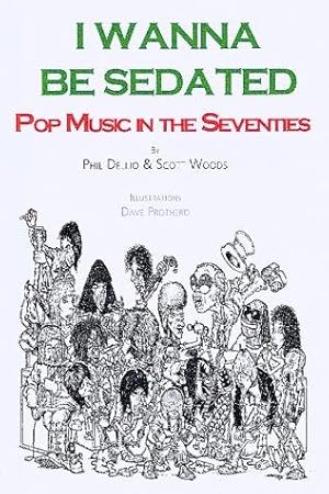Image du vendeur pour I Wanna be Sedated: Pop Music in the Seventies mis en vente par WeBuyBooks