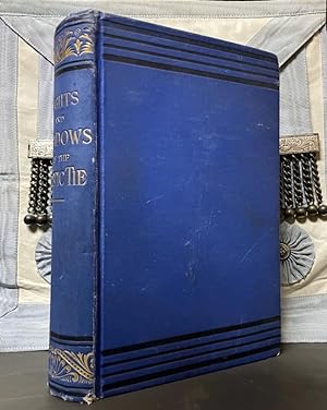 Seller image for LIGHTS AND SHADOWS OF THE MYSTIC TIE: CONSISTING OF FACTS AND OPINIONS; TALES, SONGS AND SKETCHES, ILLUSTRATING THE CHARACTER AND TENDENCY OF FREEMASONRY. for sale by The Holy Graal