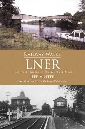 Seller image for Railway Walks: LNER: From East Anglia to the Durham Moors for sale by WeBuyBooks