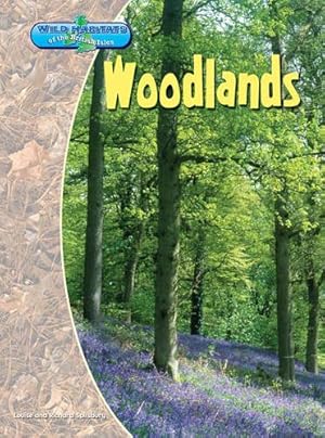 Bild des Verkufers fr Woodlands (Wild Habitats of the British Isles) zum Verkauf von WeBuyBooks