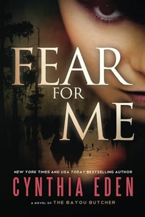 Bild des Verkufers fr Fear For Me: A Novel of the Bayou Butcher zum Verkauf von WeBuyBooks