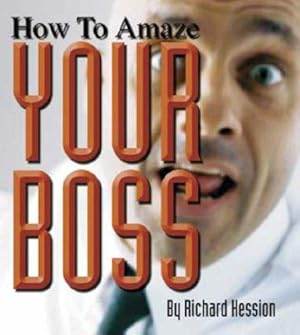 Bild des Verkufers fr How to Amaze Your Boss zum Verkauf von WeBuyBooks