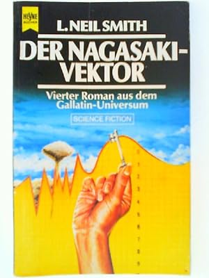 Bild des Verkufers fr Der Nagasaki - Vektor. ( 4. Roman aus dem Gallatin- Universum). Science Fiction. zum Verkauf von mediafritze