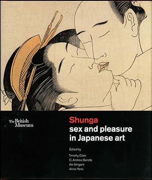 Seller image for Shunga. Sex and pleasure in Japanese art. for sale by The Isseido Booksellers, ABAJ, ILAB