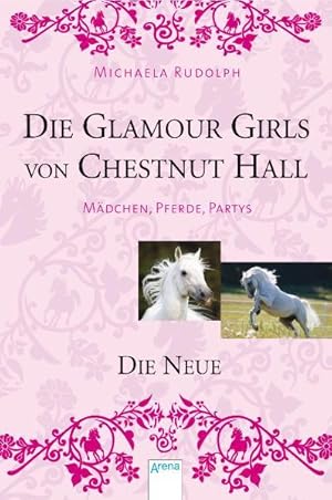 Bild des Verkufers fr Die Glamour Girls von Chestnut Hall 01. Die Neue zum Verkauf von Gerald Wollermann