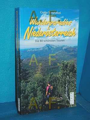 Bild des Verkufers fr Wanderparadies Niedersterreich : die 80 schnsten Touren , mit 90 Farbbildern und 44 Tourenkarten. Csaba Szpfalusi. Geologische Exkurse von Thomas Hofmann / Edition Austria zum Verkauf von Antiquarische Fundgrube e.U.