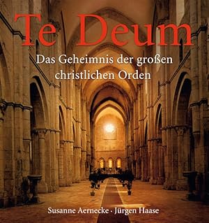 Bild des Verkufers fr Te Deum: Das Geheimnis der groen christlichen Orden zum Verkauf von Gerald Wollermann