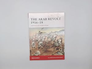 Seller image for The Arab Revolt 1916-18 : Lawrence sets Arabia ablaze for sale by Buchschloss