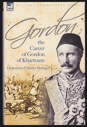 Imagen del vendedor de Gordon: The Career of Gordon of Khartoum; The Complete Text of the Original 2 Volume Edition a la venta por JNBookseller