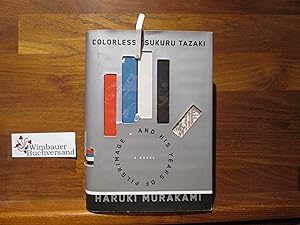 Imagen del vendedor de Colorless Tsukuru Tazaki and His Years of Pilgrimage: A novel a la venta por Antiquariat im Kaiserviertel | Wimbauer Buchversand