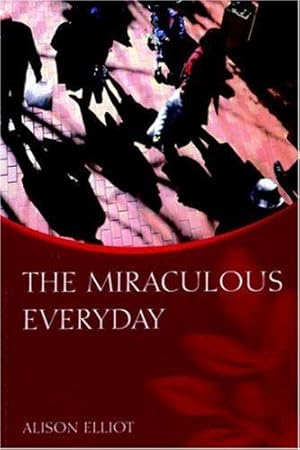 Bild des Verkufers fr The Miraculous Everyday zum Verkauf von WeBuyBooks