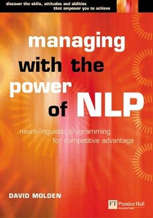 Bild des Verkäufers für Managing with the Power of NLP (Future Skills Series) zum Verkauf von WeBuyBooks