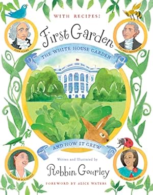 Image du vendeur pour First Garden: The White House Garden and How It Grew mis en vente par WeBuyBooks