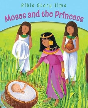 Bild des Verkufers fr Moses and the Princess (Bible Story Time) zum Verkauf von WeBuyBooks