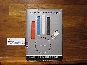 Imagen del vendedor de Colorless Tsukuru Tazaki and His Years of Pilgrimage: A novel a la venta por Antiquariat im Kaiserviertel | Wimbauer Buchversand