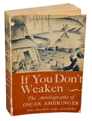 Bild des Verkufers fr If You Don't Weaken: The Autobiography of Oscar Ameringer zum Verkauf von Jeff Hirsch Books, ABAA