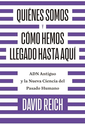 Seller image for Qui nes somos y c mo llegamos hasta aqu / Who We Are and How We Got Here : ADN antiguo y la nueva ciencia del pasado humano / Ancient DNA and the New Science of the Human Past -Language: spanish for sale by GreatBookPricesUK