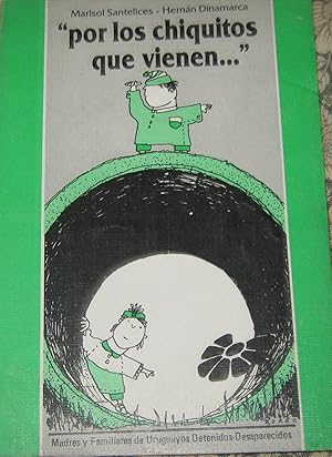 " Por los chiquitos que vienen . . . ". Madres y Familiares de Uruguayos Detenidos-Desaparecidos