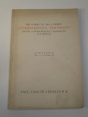 Image du vendeur pour Die Sammlung des Herrn Generalkonsul Eisenmann und Beitrge aus anderem Besitz / Eine Sammlung seltener und kostbarer Portrtstiche von Friedrich Bause / Das fast vollstndige graphische Werk von Daniel Chodowiecki und Theodor Hosemann Auktion 80 vom 8. -10. Oktober 1928 mis en vente par ANTIQUARIAT Franke BRUDDENBOOKS