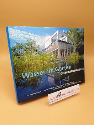 Bild des Verkufers fr Wasser im Garten ; Das groe Ideenbuch zum Verkauf von Roland Antiquariat UG haftungsbeschrnkt