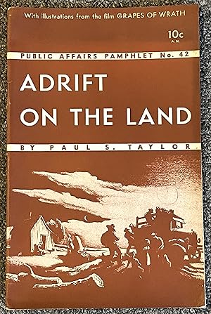 Adrift on the Land, With Illustrations from the Film, "Grapes of Wrath"