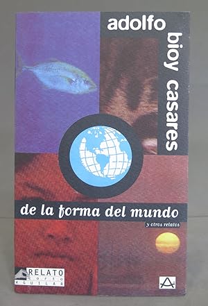Bild des Verkufers fr De la forma del mundo y otros relatos. Adolfo Bioy Casares zum Verkauf von EL DESVAN ANTIGEDADES