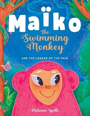 Seller image for Mako the Swimming Monkey and the Legend of the Rain : Heartwarming Tale About Friendship, Teamwork, and Determination for sale by AHA-BUCH GmbH