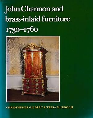 Imagen del vendedor de John Channon and Brass-inlaid Furniture 1730-1760 a la venta por Barter Books Ltd