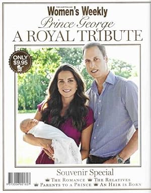 Prince George: A Royal Tribute Souvenir Special - The Romance, The Relatives, Parents to the Prin...