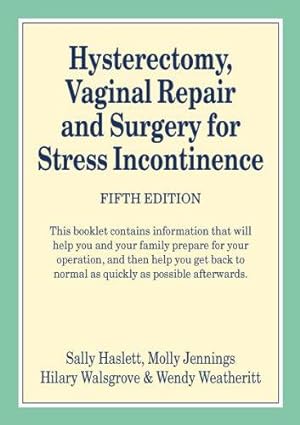Bild des Verkufers fr Hysterectomy, Vaginal Repair and Surgery for Stress Incontinence zum Verkauf von WeBuyBooks