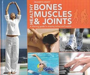 Seller image for Healthy Bones Muscles & Joints: A Lifelong Guide to Staying Active and Supple for sale by Leura Books