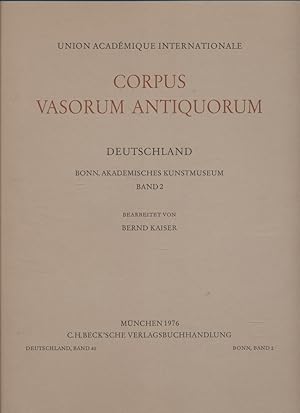 Deutschland: Bonn - Akademisches Kunstmuseum Teil: Bd. 2. bearb. von Bernd Kaiser / Corpus vasoru...