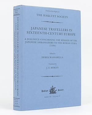 Image du vendeur pour Japanese Travellers in Sixteenth-Century Europe. A Dialogue concerning the Mission of the Japanese Ambassadors to the Roman Curia (1590) mis en vente par Michael Treloar Booksellers ANZAAB/ILAB