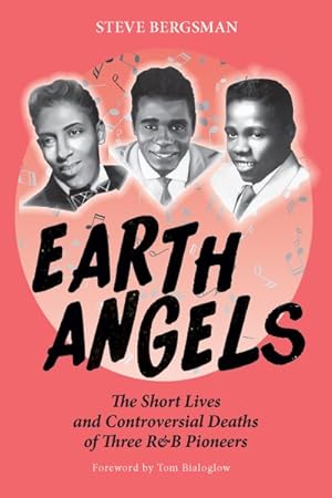 Imagen del vendedor de Earth Angels : The Short Lives and Controversial Deaths of Three R&b Pioneers a la venta por GreatBookPrices