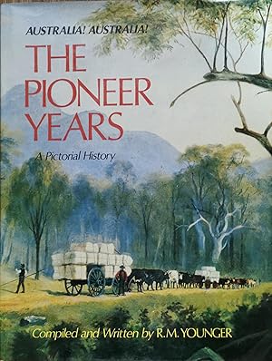 Australia! Australia! Volume 1: The Pioneer Years, A Pictorial History