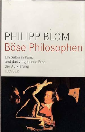 Bild des Verkufers fr Bse Philosophen : ein Salon in Paris und das vergessene Erbe der Aufklrung. zum Verkauf von Fundus-Online GbR Borkert Schwarz Zerfa